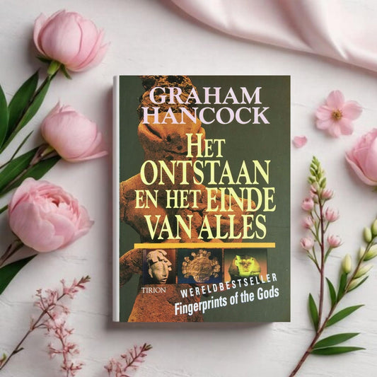 Het Ontstaan en het Einde van Alles - Graham Hancock