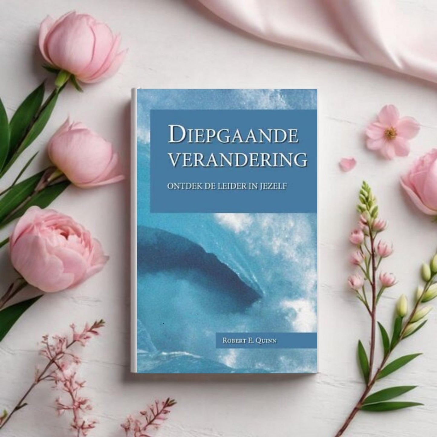 Diepgaande Verandering: Ontdek de leider in jezelf - Robert E. Quinn