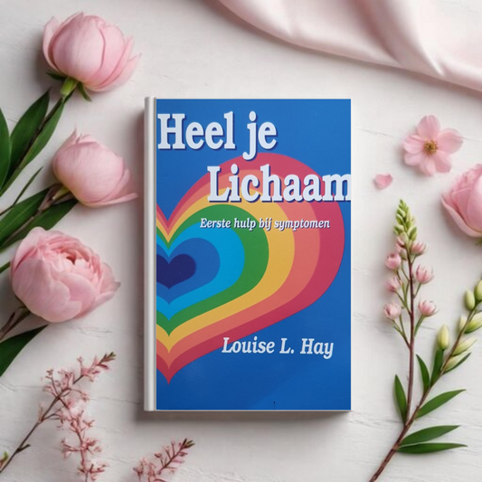 Heel je lichaam: Eerste hulp bij symptomen - Louise L. Hay