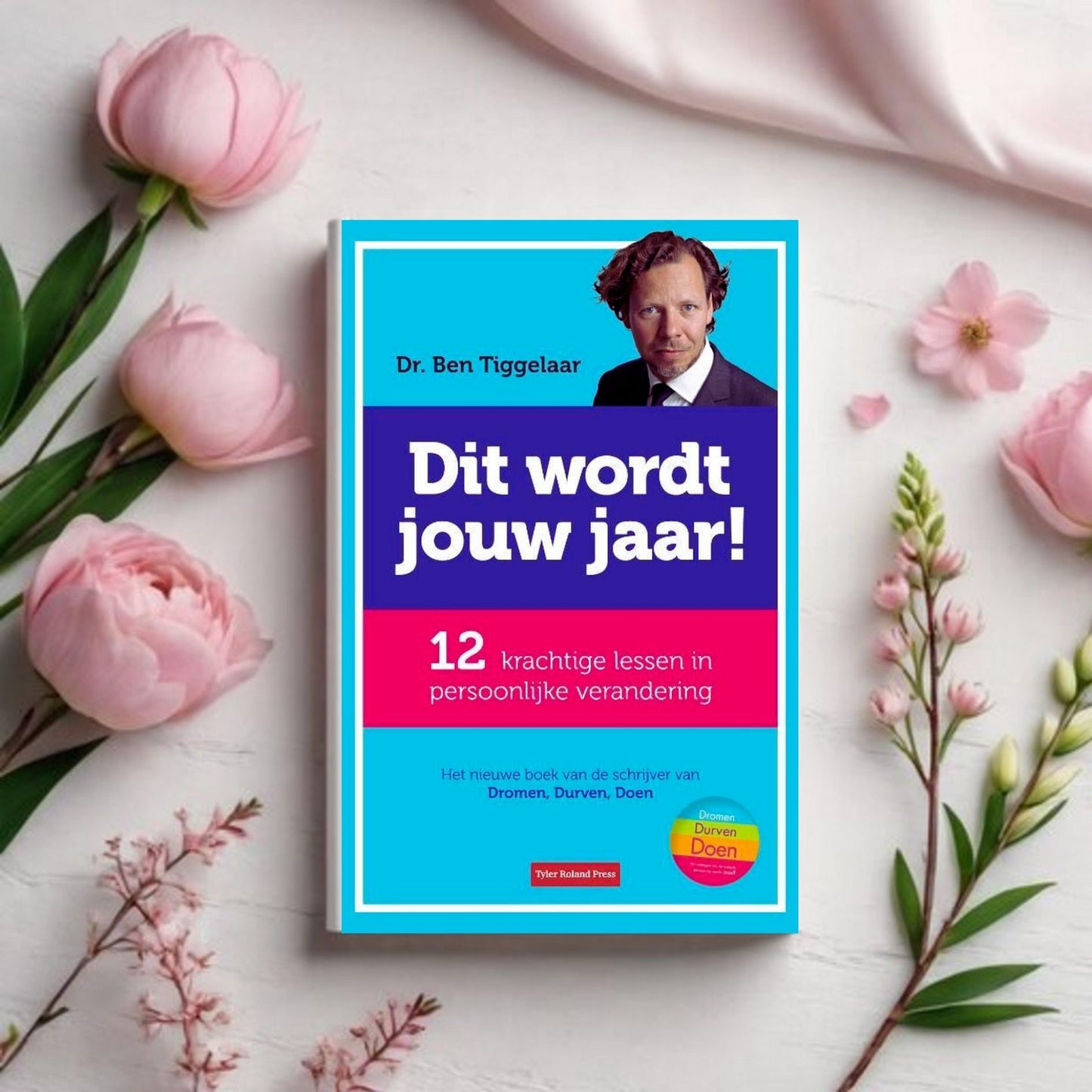 Dit wordt jouw jaar! - Dr. Ben Tiggelaar