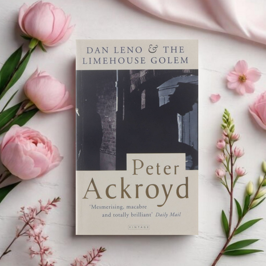 Dan Leno & The Limehouse Golem - Peter Ackroyd