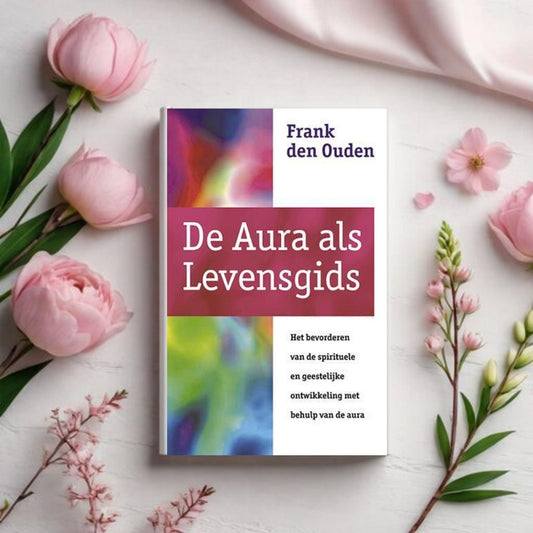 De Aura als Levensgids - Frank den Ouden