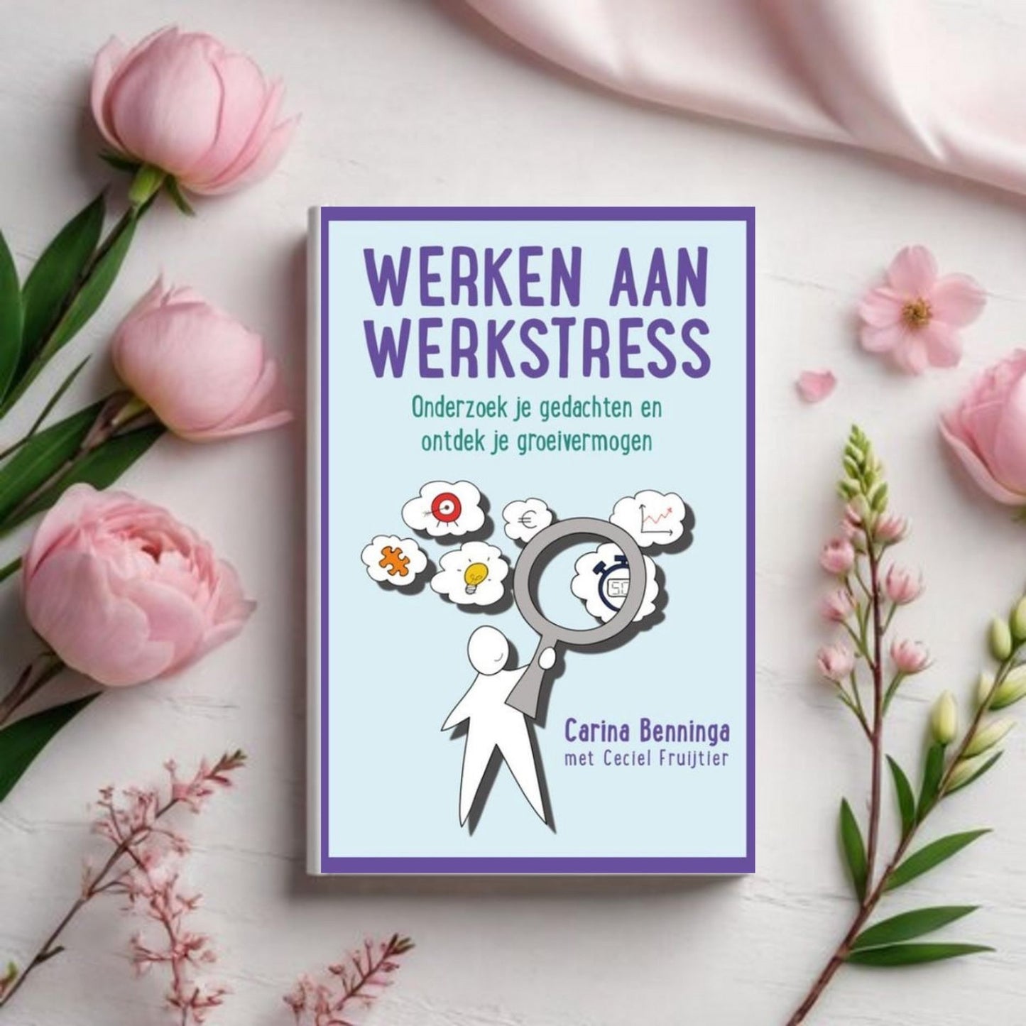 Werken aan Werkstress - Carina Benninga met Ceciel Fruijtier