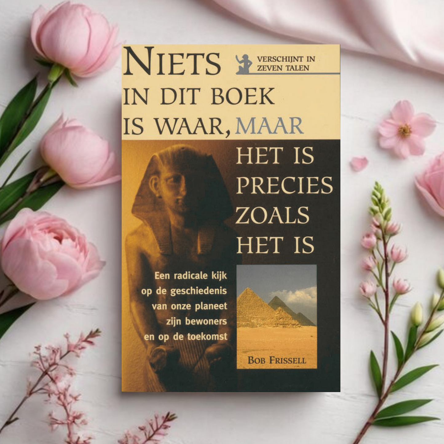 Niets in dit boek is waar, maar het is precies zoals het is - Bob Frissell