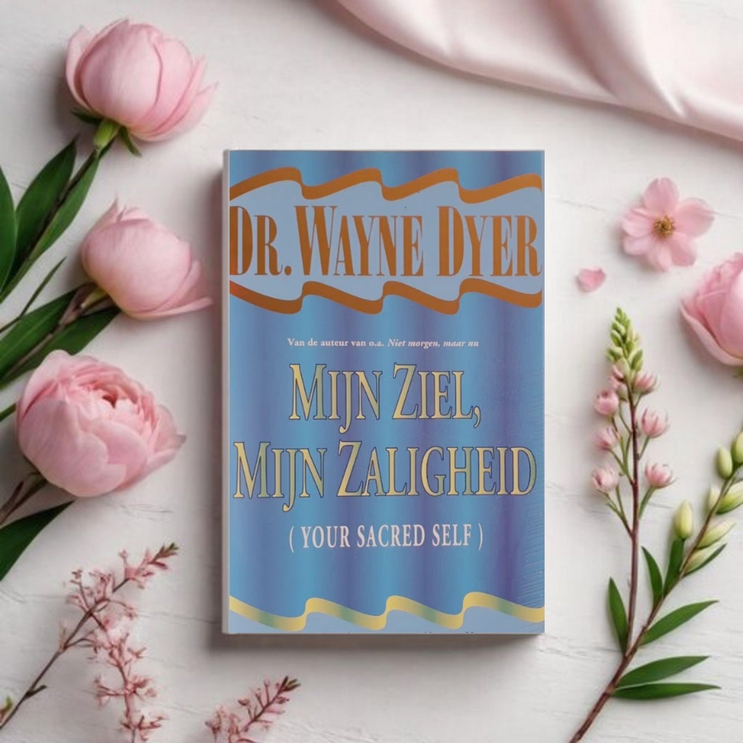 Mijn Ziel, Mijn Zaligheid (Your Sacred Self) - Dr. Wayne Dyer