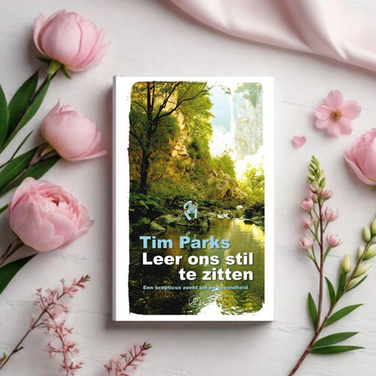 Leer Ons Stil te Zitten - Tim Parks