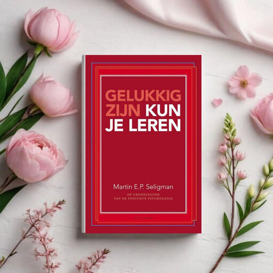 Gelukkig Zijn Kun je Leren - Martin E.P. Seligman