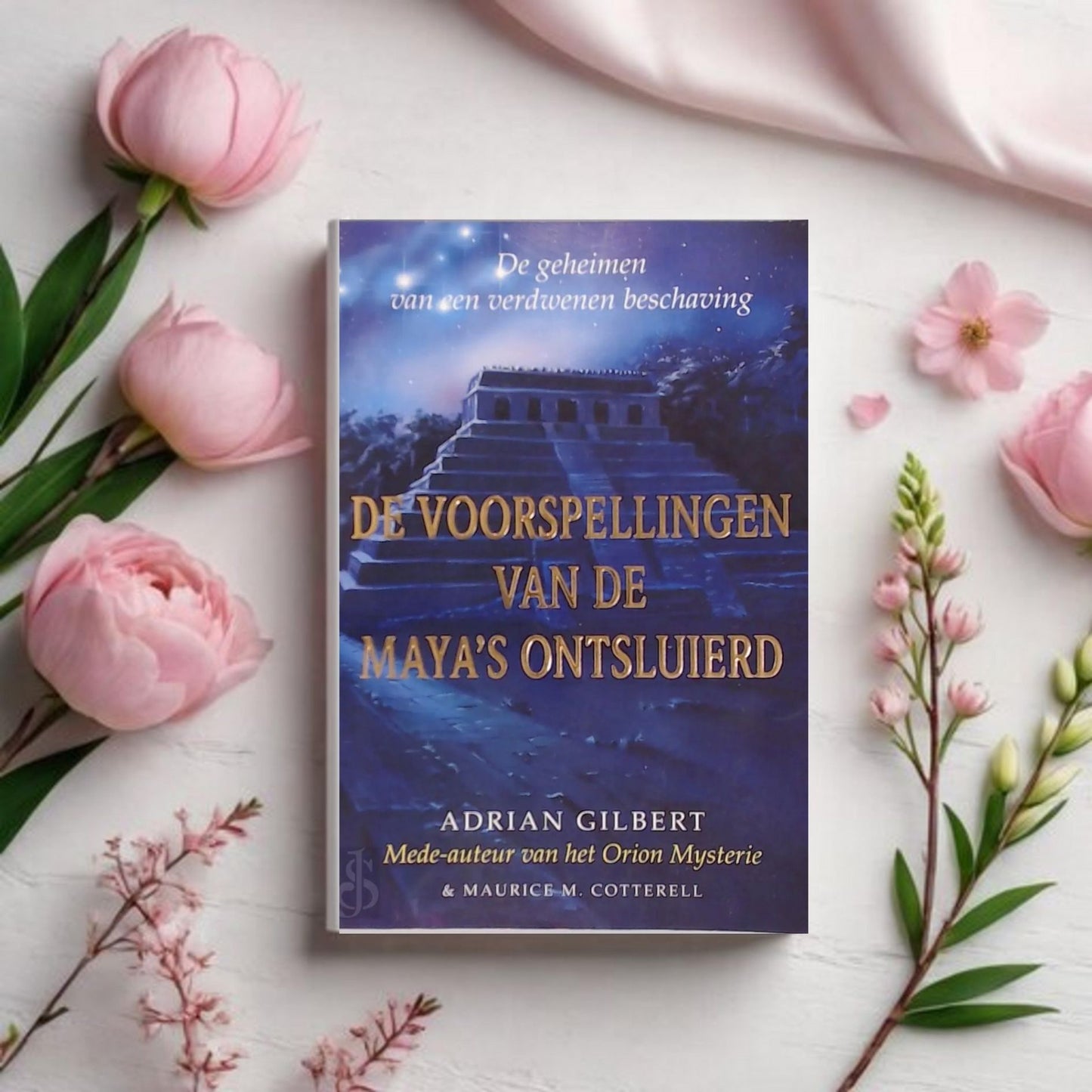 De Voorspellingen van de Maya's Ontsluierd - Adrian Gilbert