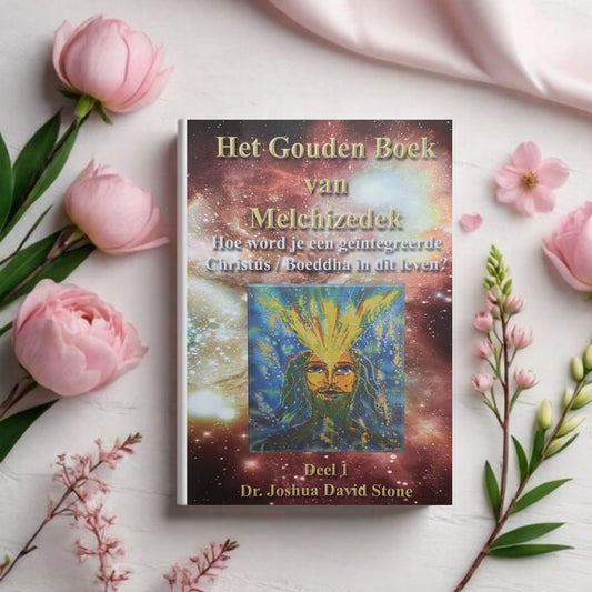 Het Gouden Boek van Melchizedek: deel 1 - Dr. Joshua David Stone