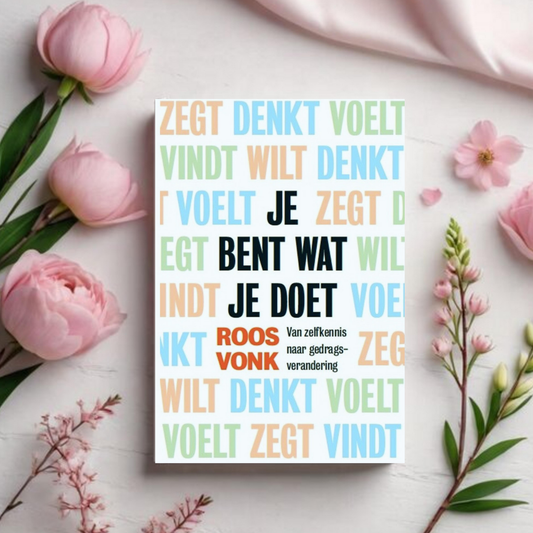 Je Bent Wat Je Doet - Roos Vonk